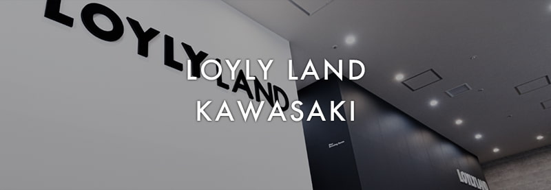 LOYLY LAND KAWASAKI